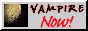 vampire now !!!!!